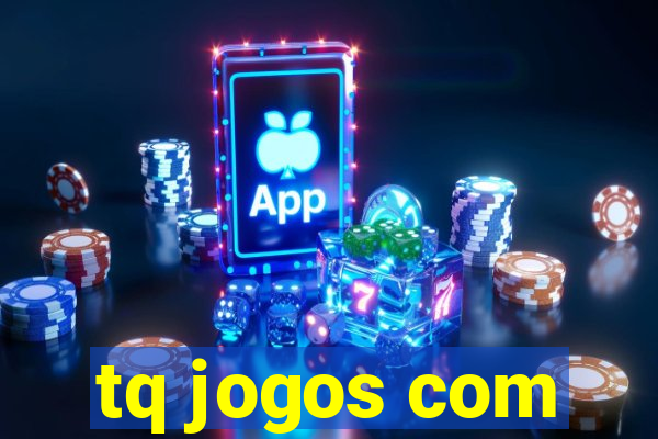 tq jogos com